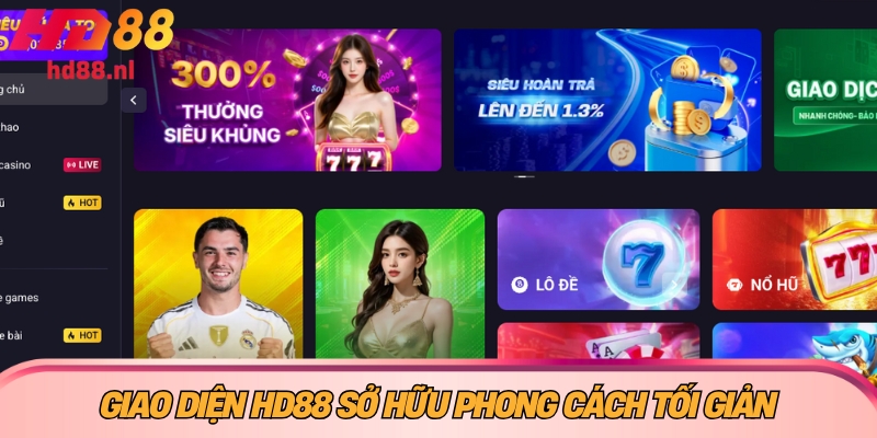 HD88 Giao diện HD88 sở hữu phong cách tối giản