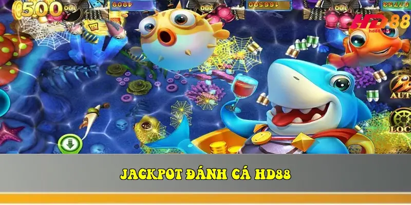 Jackpot Đánh Cá HD88 Jackpot Đánh Cá HD88