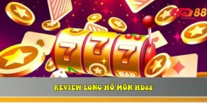 review long ho mon hd88 do hoa 3d tinh nang bonus 2026 6963808d14d86